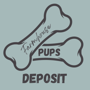 Farmhouse Pups Pick of the Litter Deposit